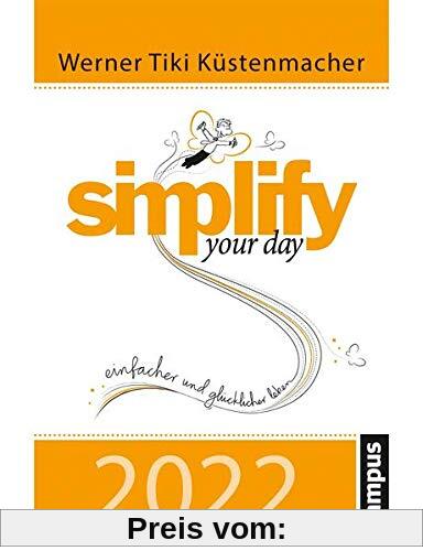 simplify your day 2022: Einfacher und glücklicher leben
